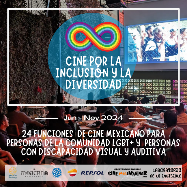 Cine por la inclusión y la diversidad. De junio a noviembre del 2024. 24 funciones de cine mexicano para personas de la comunidad lgbt+ y personas con discapacidad visual y auditiva.